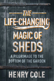 Life Changing Magic Of Sheds