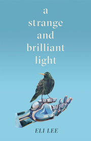 Strange And Brilliant Light By Lee, Eli
