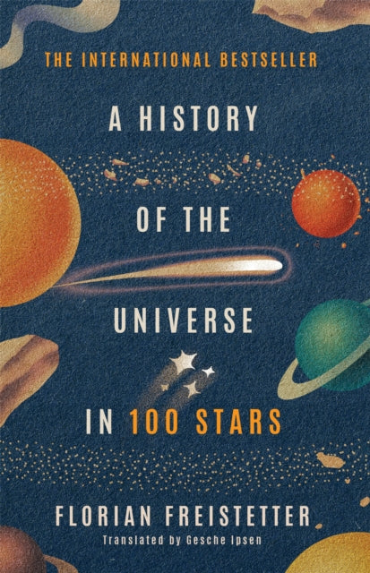 History Of The Universe In 100 Stars By Freistetter, Florian