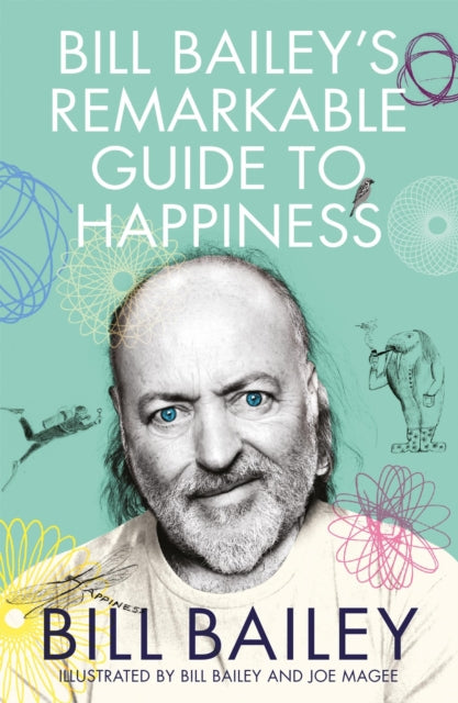 Bill Baileys Remarkable Guide/happiness
