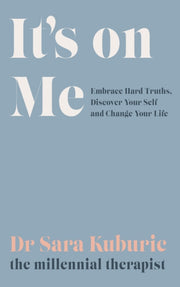Its On Me By Kuburic, Sara