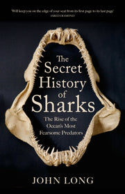 Secret History Of Sharks By Long, John