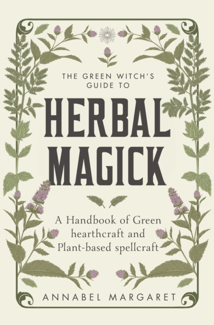 Green Witchs Guide To Herbal Magick