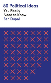 50 Political Ideas You Really Need/know By Dupre, Ben