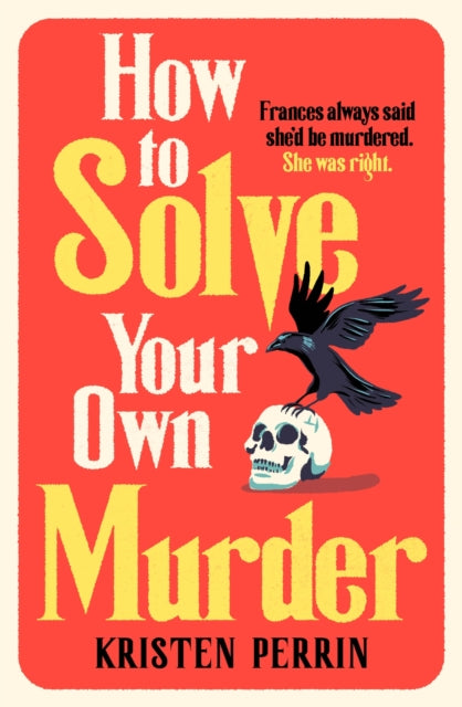How To Solve Your Own Murder By Perrin Kristen