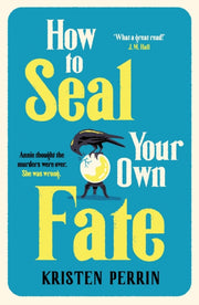 How To Seal Your Own Fate By Perrin, Kristen