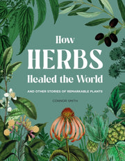 How Herbs Healed The World