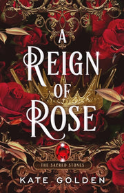 Reign Of Rose By Golden, Kate