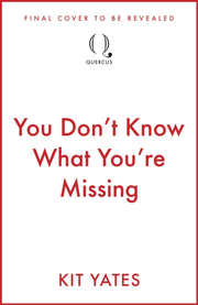 You Dont Know What Youre Missing By Yates, Kit