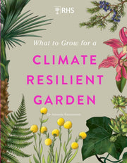 What To Grow/a Climate Resilient Garden By Rasmussen, Amanda