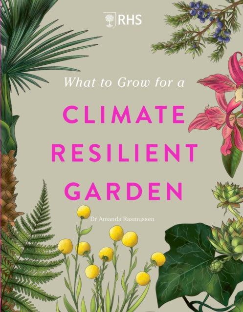 What To Grow/a Climate Resilient Garden By Rasmussen, Amanda