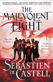 Malevolent Eight By Sebastien De Castell