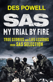 Sas My Trial By Fire True Stories & Life By Powell, Des