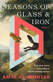 Seasons Of Glass & Iron By El-mohtar, Amal