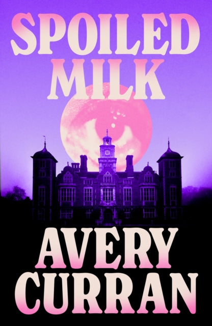 Spoiled Milk By Curran, Avery