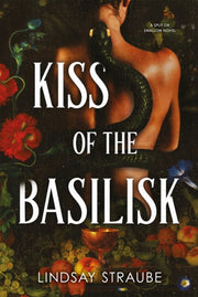 Kiss Of The Basilisk By Straube, Lindsay