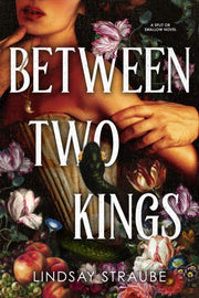 Between Two Kings By Straube, Lindsay