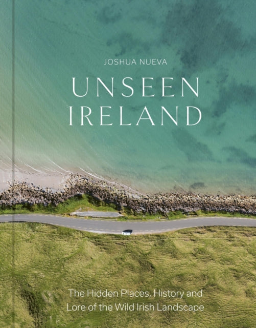 Unseen Ireland By Nueva, Joshua