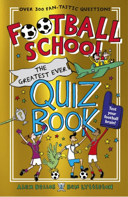 Football School The Greatest Ever Quiz B By Bellos, Alex