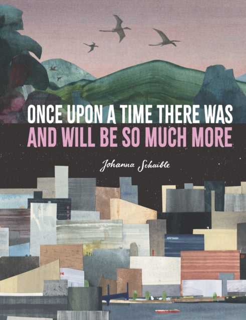 Once Upon A Time There Was & Will Be So