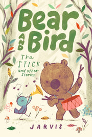 Bear & Bird The Stick & Other Stories