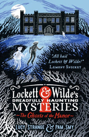 Lockett & Wildes The Ghosts Of The Manor By Strange, Lucy