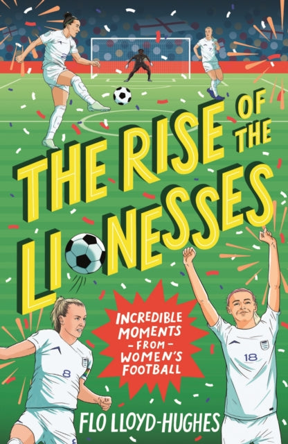 Rise Of The Lionesses By Lloyd-hughes, Flo