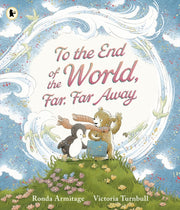 To The End Of The World Far Far Away By Armitage, Ronda
