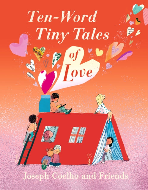 Ten Word Tiny Tales Of Love By Coelho, Joseph