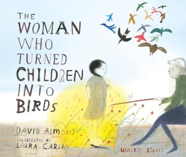 Woman Who Turned Children Into Birds By Almond, David
