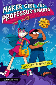 Maker Girl & Professor Smarts