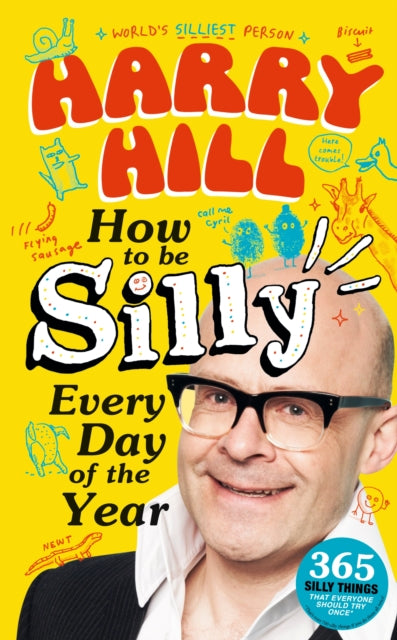 How To Be Silly Every Day Of The Year By Hill, Harry