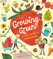 Growing Green A First Book Of Gardening By Sosa, Daniela (ill)