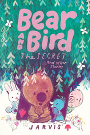 Bear & Bird The Secret & Other Stories By Jarvis