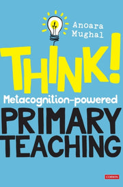 Think Metacognitionpowered Primary Teach By Mughal, Anoara