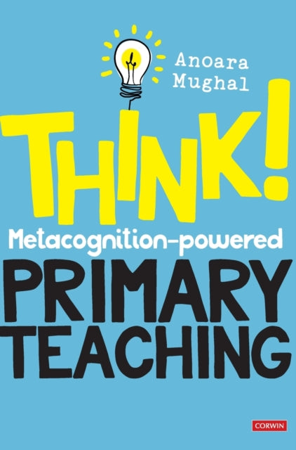 Think Metacognitionpowered Primary Teach By Mughal, Anoara