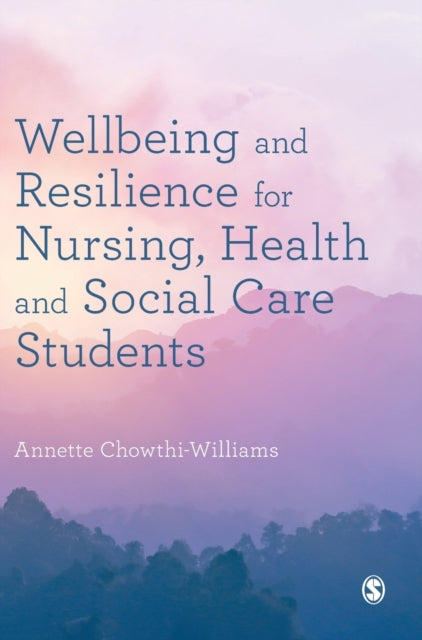Wellbeing And Resilience For Nursing He By Chowthi-williams  An