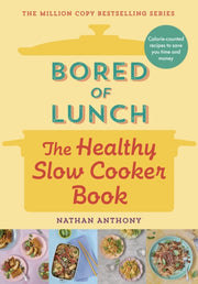Bored Of Lunch/healthy Slowcooker Book By Anthony, Nathan