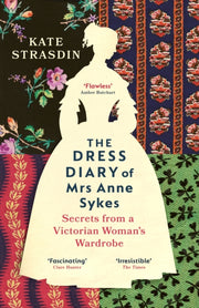 Dress Diary Of Mrs Anne Sykes By Strasdin, Kate