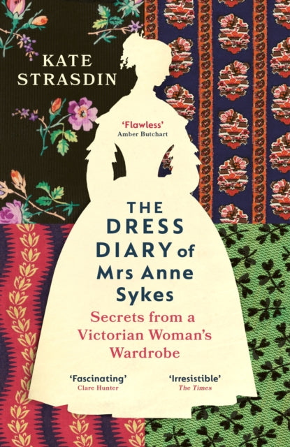 Dress Diary Of Mrs Anne Sykes By Strasdin, Kate