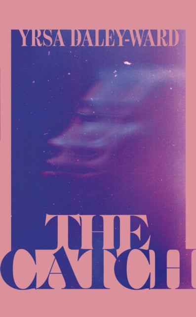The Catch By Daley-ward, Yrsa
