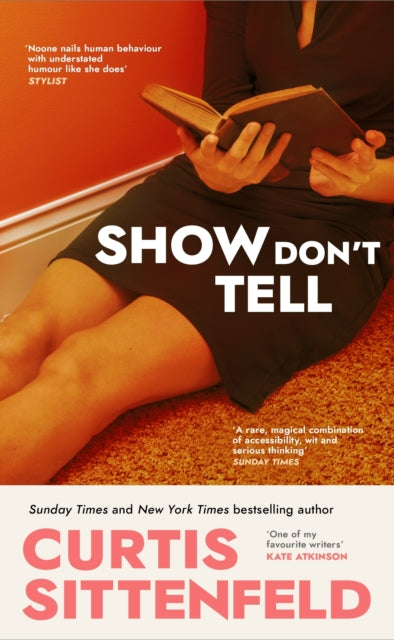 Show Dont Tell By Sittenfeld, Curtis