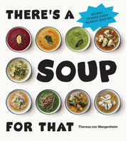 Theres A Soup For That