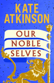 Our Noble Selves By Atkinson, Kate