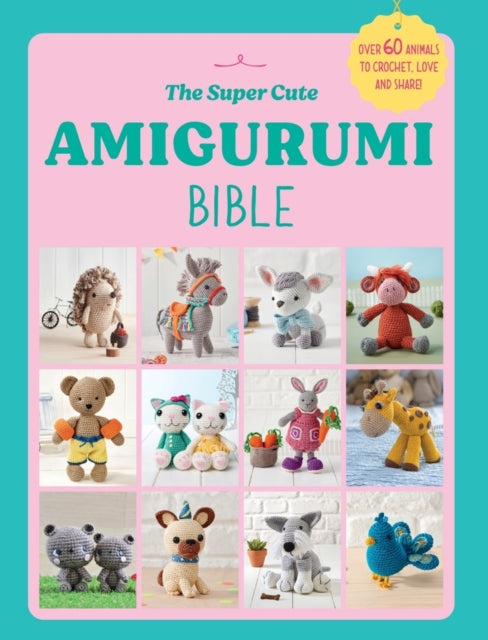 Super Cute Amigurumi Bible