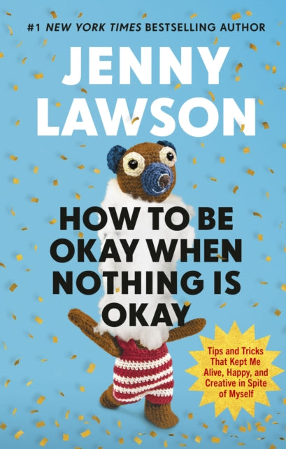 How To Be Okay When Nothing Is Okay