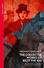 Collected Works Of Billy The Kid By Ondaatje, Michael