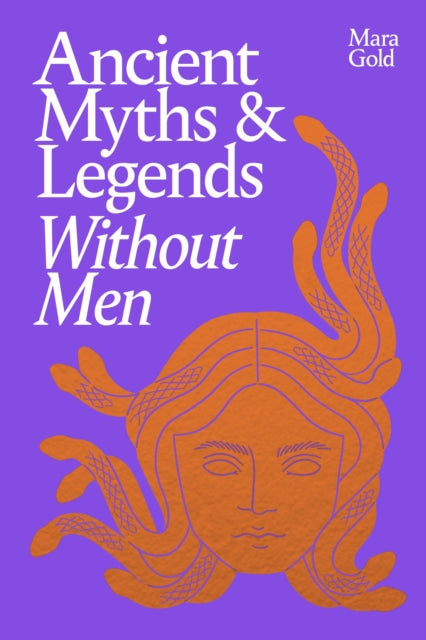 Ancient Myths & Legends Without Men
