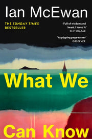 What We Can Know By Mcewan, Ian