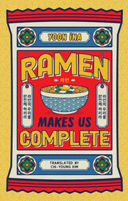 Ramen Makes Us Complete By Ina, Yoon